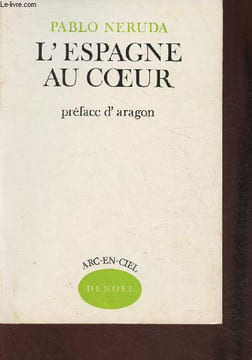 L'Espagne au coeur- hymne à la gloire du peuple en guerre. Neruda Pablo