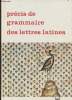 Précis de grammaire des lettres latines- Lycées, calsses préparatoires, enseignement supérieur. Morisset R., Gason J., Thomas A., Baudiffier E.