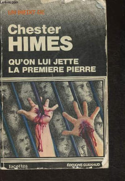 Qu'on lui jette la première pierre (Cast the first stone). Himes Chester