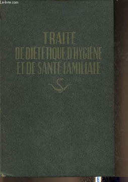 Traité de diététique, d'hygiène et de santé familiale- annexe: traité sommaire de médecine vétérinaire. Docteur Brillault Maurice