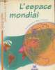 L'espace mondial- Géographie Terminales L, ES, S. Hagnerelle Michel (Sous la direction de)