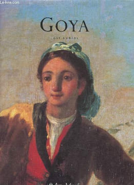 Franciso de Goya y Lucientes Goya. Gudiol José