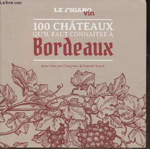 100 châteaux qu'il faut connaitre à Bordeaux