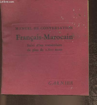 Manuel de conversation Français-Marocain suivi d'un vocabulaire de plus de 1600 mots. Tedjini B.