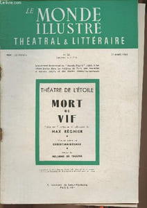 Le monde illustré théâtral et littéraire n°21- 20 mars 1948- Théâtre de l'étoile, Mort ou vif pi-ce en 2 actes et 4 tableaux