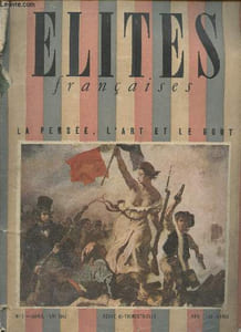 Elites françaises- La pensée, l'art et le gout n°1- Avril/Mai 1945-Sommaire: Elites de France par Georges Lecompe- La marine au combat par le commandant A. Thomazi- La peinture et l'histoire par Bernard Dorival- Un certain bonhomme par Pierre seghers- etc