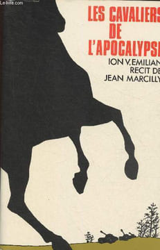 Les cavaliers de l'apocalypse. Emilian Ion V., Marcilly Jean