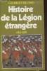 Histoire de la Légion étrangère 1831-1981. Blond Georges