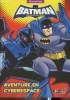 Batman l'alliance des héros -Aventure en cyberespace : BD et activités. Collectif