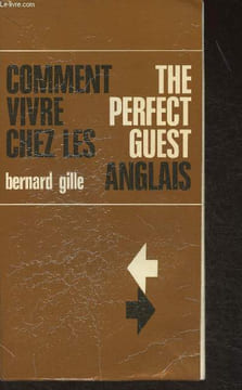 Comment vivre chez les Anglais- The perfect guest. Gilles Bernard