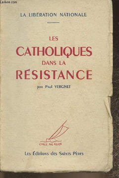 Les catholiques dans la Résistance. Vergnet Paul