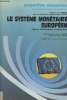 Le système monétaire européen- Origines, fonctionnement et perspectives. Van Ypersele Jacques, Koeune Jean-Claude
