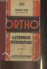 Ortho- Dictionnaire orthographique à l'intention de tous ceux dont le métier est d'écrire. Sève André