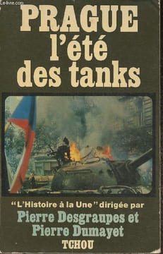 Prague à l'été des tanks. Byk Vaclev, Richard Serge, Walter Georges, Richard