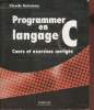 Programmer en langage C- Cours et exercices corrigés. Delannoy Claude