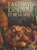 La cuisine Espagnole et Mexicaine. MacMiadhachain Anna, Aaron Jan