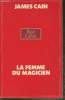 La Femme du magicien (The magician's wife). Cain James