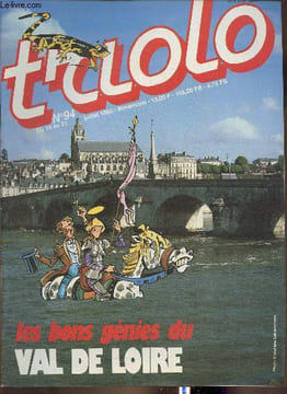 Triolo n°94- Du 16 au 31 Juillet 1985-Sommaire:Sous le charme du Val de Loire avec La Fontaine- Blois prépare l'ouverture du musée de l'un de ses plus ...