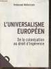 L'universalisme européen- de la colonisation au droit d'ingérence. Wallerstein Immanuel