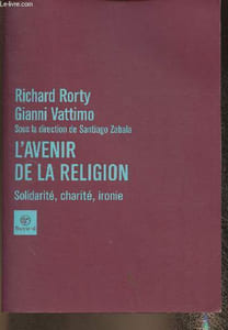 L'avenir de la religion- Solidarité, charité, ironie