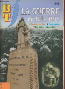 BTJ n°446- 15 Avril 1999Sommaire: La Guerre de 1914-1918- L'été 1914- Pourquoi la guerre?- L'Europe en guerre- Comment aider les chouettes et autres ...