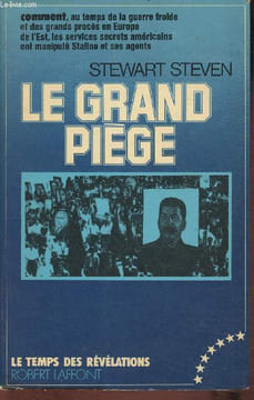 Le grand piège- Comment, au temps de la guerre froide et des grands procès en Europe de l'Est, les services secrets américains ont manipulé Staline et ...