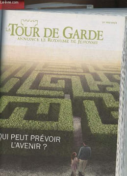 La tour de garde - 1er mai 2014-Sommaire: Qui peut prévoir l'avenir?-Un peu de vrai, beaucoup de faux- Conversation avec un Témoin de Jéhovah: les ...
