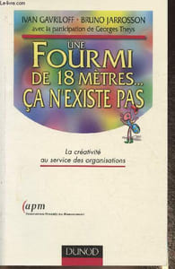 Une fourmi de 18 mètres..ça n'existe pas- La créativité au service des organisations