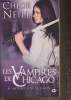 Les Vampires de Chicago Tome IV: Mordre vous va si bien. Neill Chloe