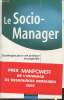 Le socio-Manager- Sociologies pour une pratique managériale. Boussard Valérie, Craipeau Sylvie, Drais Eric,etc