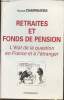 Retraites et fonds de pension- L'état de la question en France et à l'étranger. Charpentier François