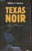 Texas noir. Burton Milton T.