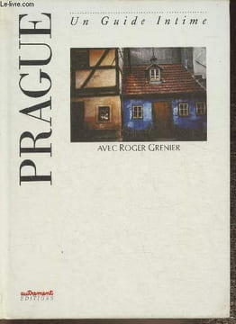 Prague, Un guide intime. Grenier Roger