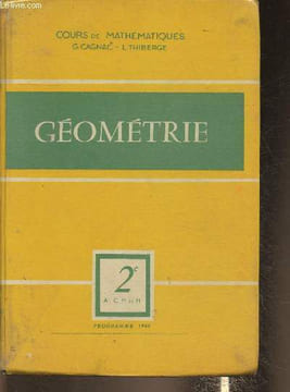 Géométrie 2e A', C, M, M' Programme 1960- Cours complet de mathématiques G. Caganc et L. Thiberge. Crozes Y., Gilet E.