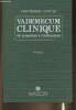 Vademecum clinique du médecin praticien, du symptôme à l'ordonnance- Onzième édition refondue avec répertoire des médicaments essentiels d'après ...