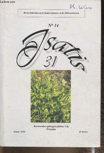 Isatis 31 n°14 année 2014- Revue botanique de la Haute-Garonne et du Midi Toulousain-Sommaire: Discussion sur certaines populations de Pulmnaires dans les Pyrénées- Bilan des taxons du genre Rubus trouvé dans le Sud-Ouest de la France depuis quelques anné