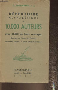 Répertoire alphabétique de 10000 auteurs avec 40000 de leurs ouvrages (Romans et Pièces de théâtre) Qualifiés quant à leur valeur morale