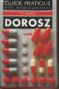 Guide pratique des médicaments 18e édition. Dorosz Ph.