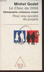 Le choc de 2006- Démographie, croissance, emploi pour une société de projets