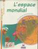 L'espace mondial Géographie Terminales L, ES, S. Hagnerelle Michel (Sous la direction de)