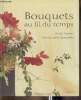 Bouquets au fil du temps. Zaneboni Dani&egrave;le, Lenoir-Hagenm&uuml;ller Marie-Lys