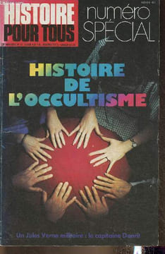 Histoire pour tous n° Spécial hors-série n°13 aout-septembre 1979 - Histoire de l'occultisme. Roudène Alex, Leroux André, Hemmert Danielle, etc