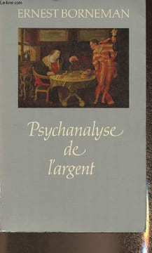 Psychanalyse de l'argent- Une recherche critique sur les théories psychanalytiques de l'argent. Borneman Ernest