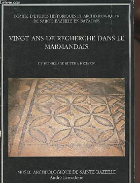 Guide illustré du Musée archéologique de Sainte-Bazeill André Larroderie- 20 ans de recherches dans le Marmandais. Abaz Bernard