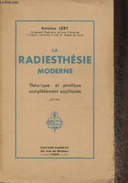 La radiesthésie moderne- Théorique et pratique complétement expliquée. Luzy Antoine
