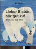 Lieber Eisbär hör gut zu!. Martin Bill