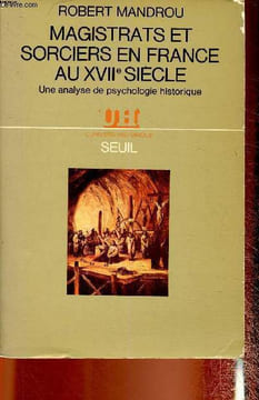 Magistrats et sorciers en France au XVIIe siècle - Une analyse de psychologie historique. Mandrou Robert