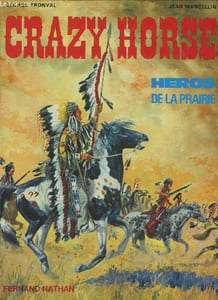 Crazy Horse. Héros de la prairie