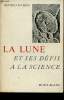 La Lune et ses d&eacute;fis &agrave; la science. Nahon Alfred