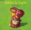 Adrien le Lapin (collection Giboul&eacute;es). Krings Antoon